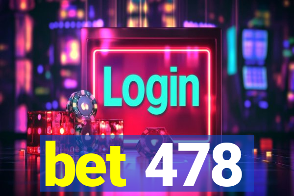 bet 478